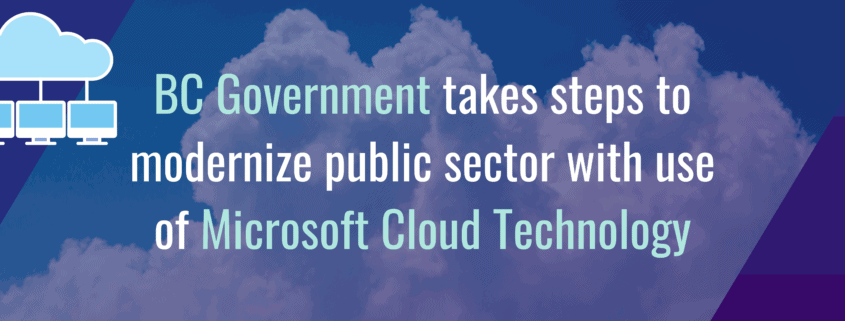 BC Government Takes Steps to Modernize Public Sector with Use of Microsoft Cloud Technology