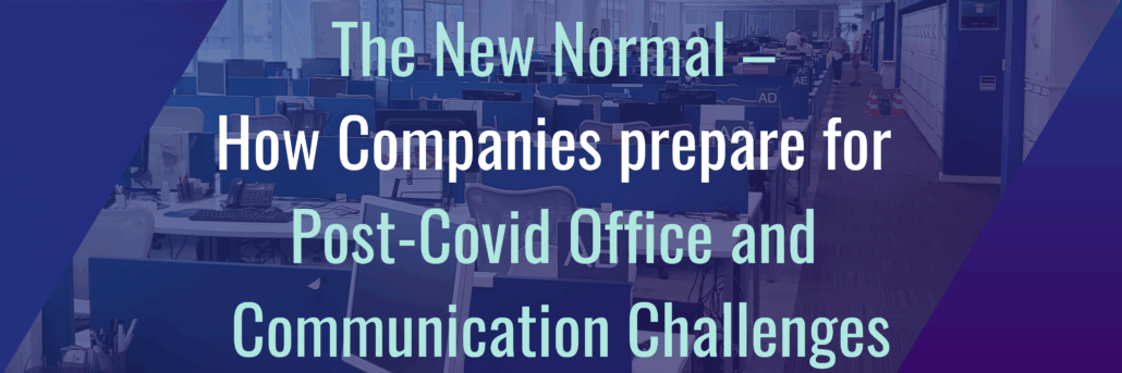 Discover How Companies Prepare for Post-Covid Office and Communication Challenges