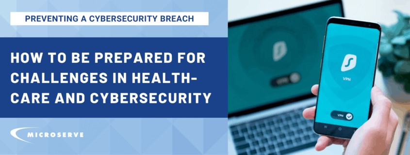 Healthcare and Cybersecurity – Challenges and How To be Prepared