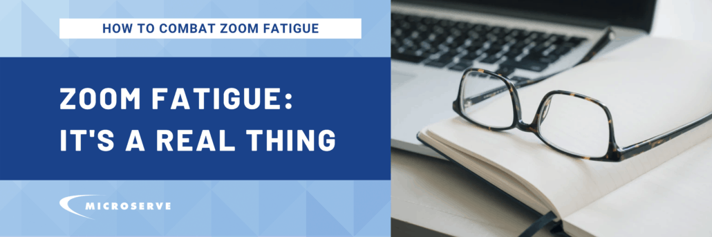 Zoom Fatigue: It’s a Real Thing