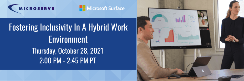 MICROSERVE & MICROSOFT - FOSTERING INCLUSIVITY IN A HYBRID WORK ENVIRONMENT