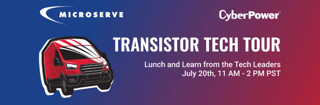 CyberPower Presents: Transistor Tech Tour. Image shows the date the tour will be coming to the Microserve Burnaby location.